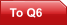 To Q6