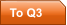 To Q3