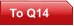 To Q14