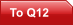 To Q12
