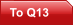 To Q13
