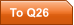 To Q26