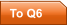 To Q6