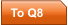 To Q8