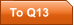 To Q13
