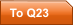 To Q23