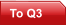 To Q3