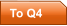 To Q4