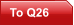 To Q26