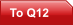 To Q12