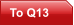 To Q13