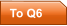 To Q6