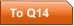 To Q14