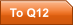 To Q12