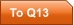 To Q13