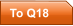 To Q18