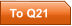 To Q21