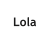 Lola