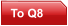 To Q8