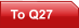 To Q27
