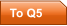 To Q5