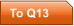 To Q13