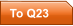 To Q23