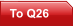To Q26