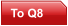 To Q8