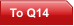 To Q14