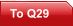 To Q29