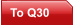 To Q30