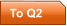 To Q2