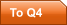 To Q4