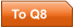 To Q8