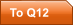 To Q12