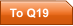 To Q19