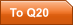 To Q20